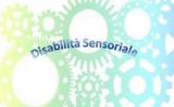 DISABILITA\' SENSORIALE