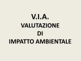 V.I.A. - VALUTAZIONE DI IMPATTO AMBIENTALE